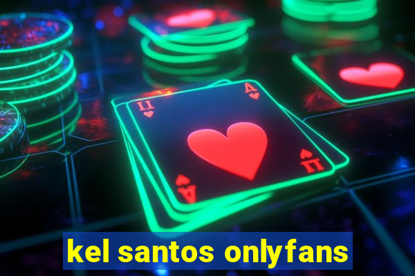 kel santos onlyfans