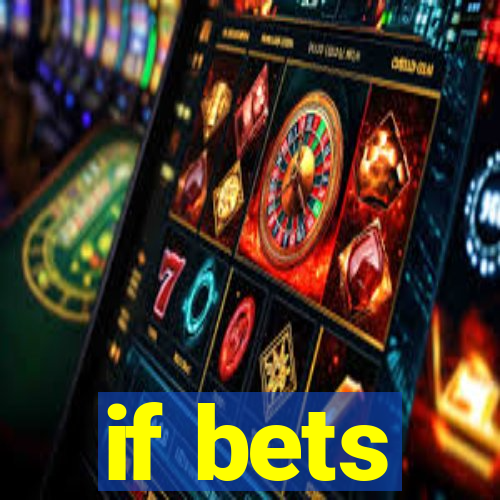 if bets