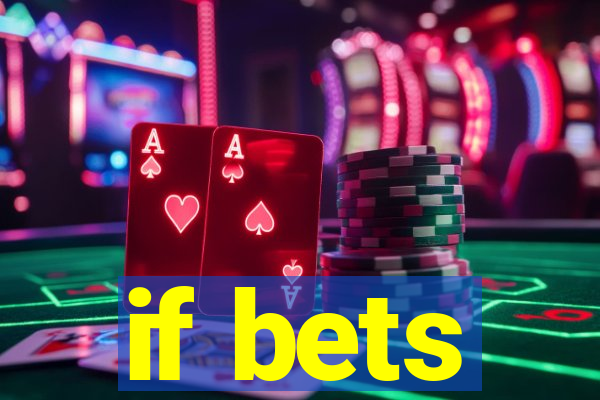 if bets