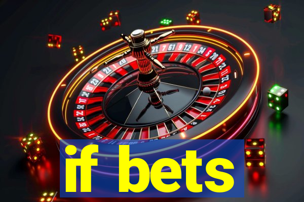 if bets