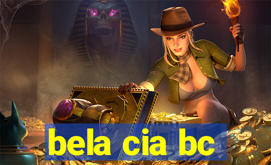 bela cia bc