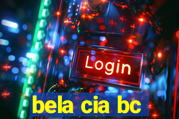 bela cia bc