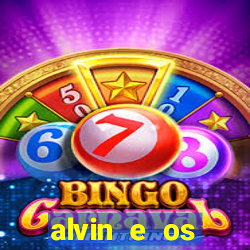 alvin e os esquilos rede canais