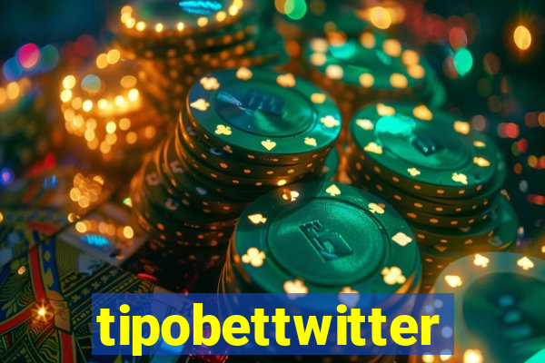 tipobettwitter