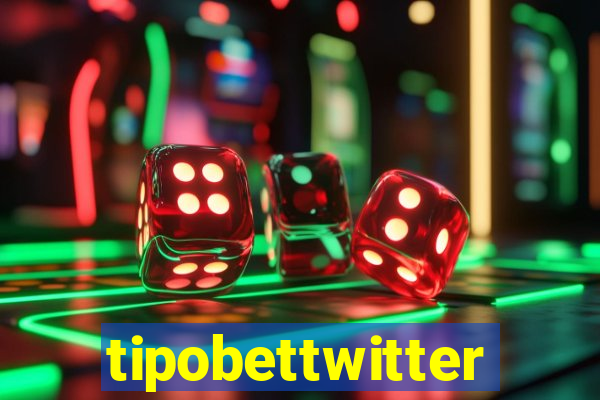tipobettwitter