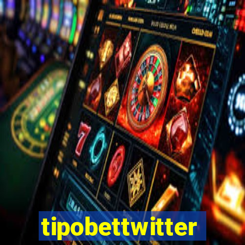 tipobettwitter