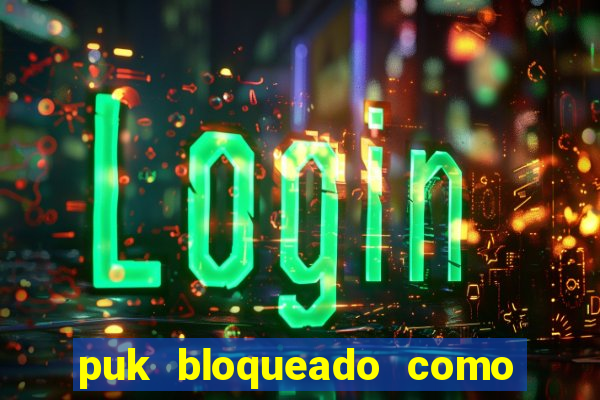 puk bloqueado como desbloquear vivo