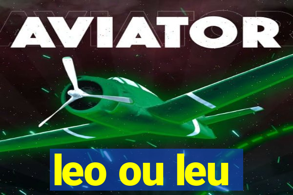 leo ou leu