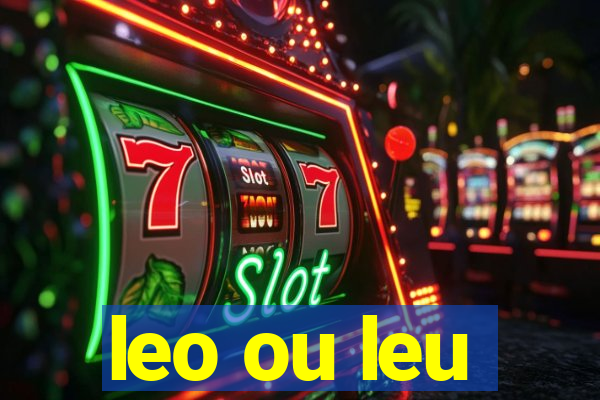leo ou leu