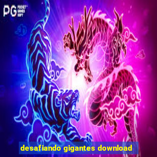 desafiando gigantes download
