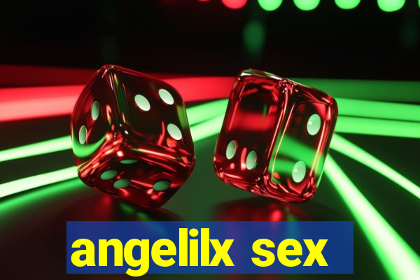 angelilx sex