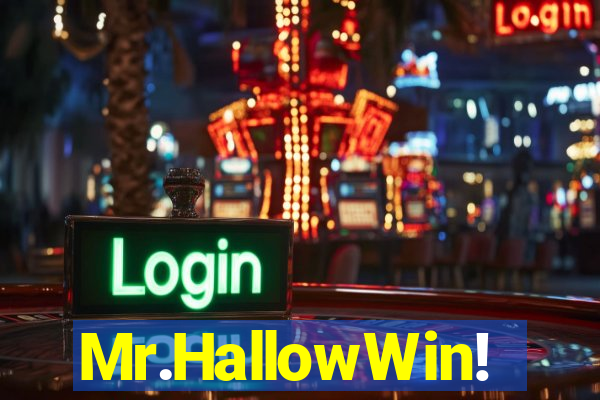 Mr.HallowWin!