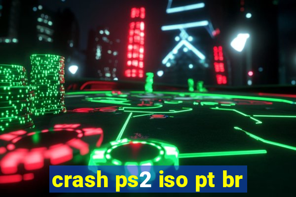 crash ps2 iso pt br