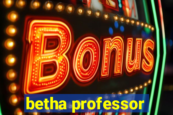 betha professor