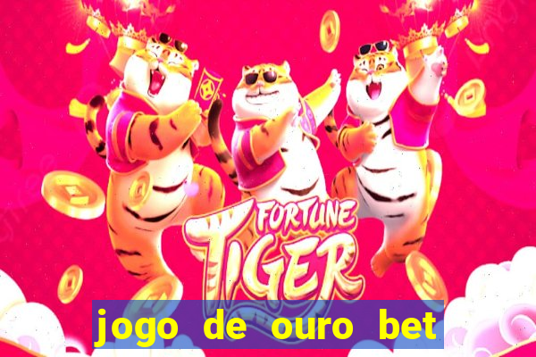 jogo de ouro bet codigo promocional