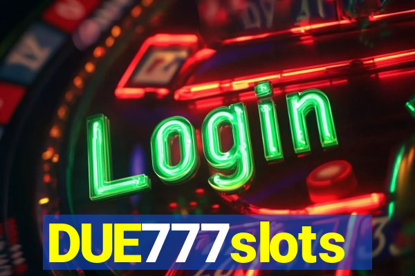 DUE777slots
