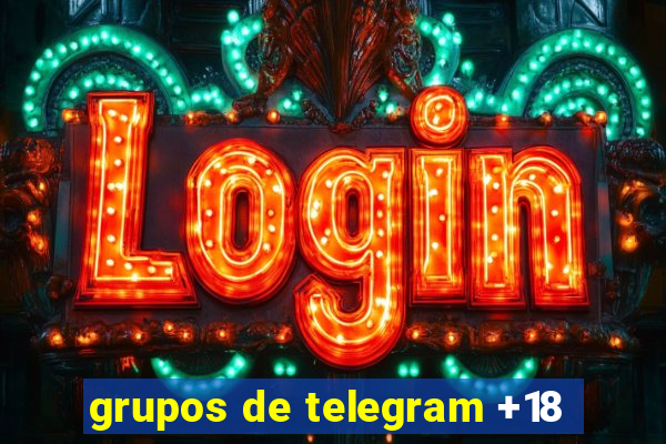 grupos de telegram +18