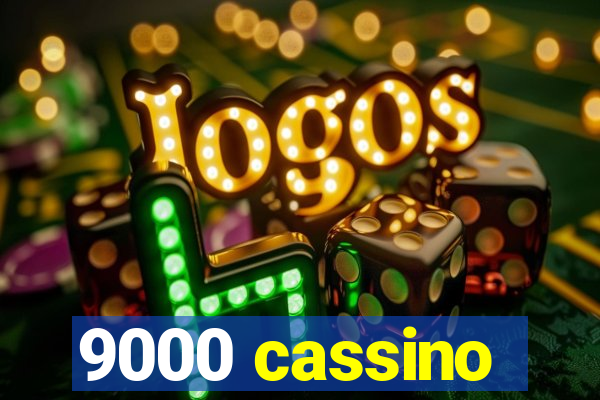 9000 cassino