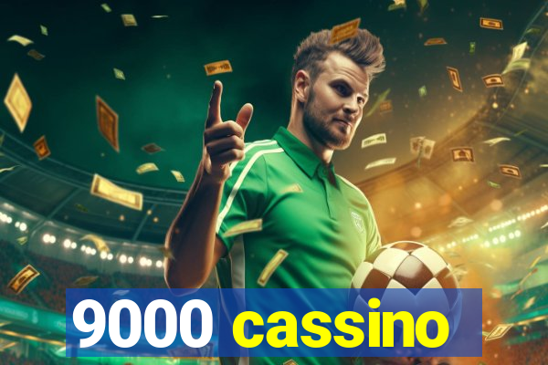 9000 cassino