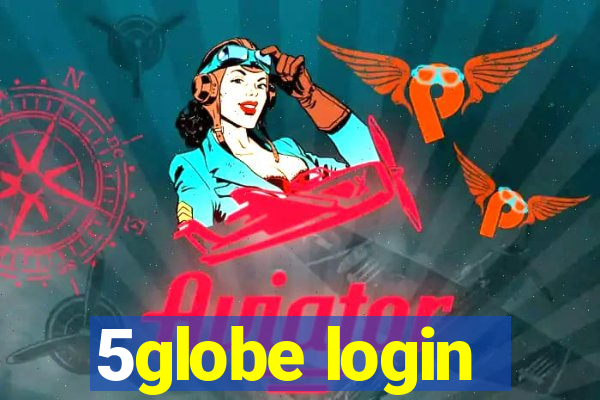 5globe login