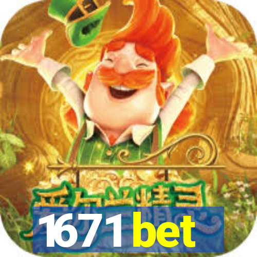 1671 bet