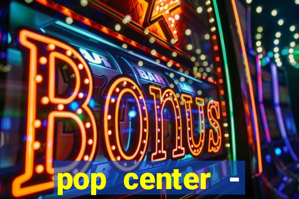 pop center - centro popular de compras