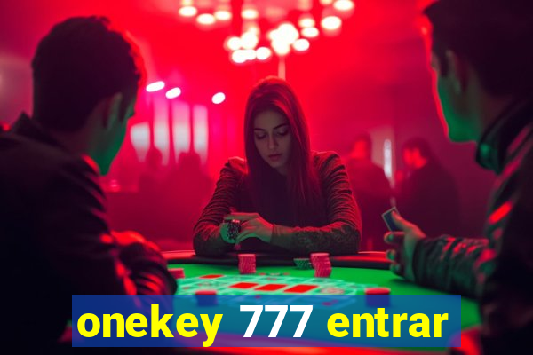 onekey 777 entrar