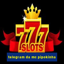 telegram da mc pipokinha
