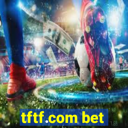 tftf.com bet