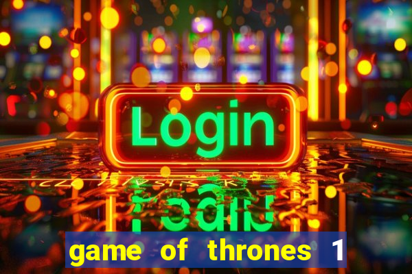 game of thrones 1 temporada torrent