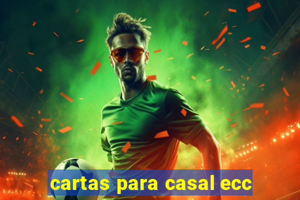 cartas para casal ecc