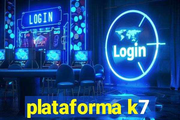plataforma k7