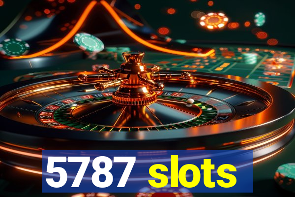 5787 slots