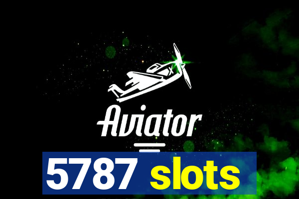 5787 slots