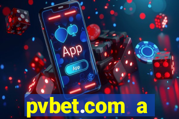 pvbet.com a plataforma de jogos de cassino