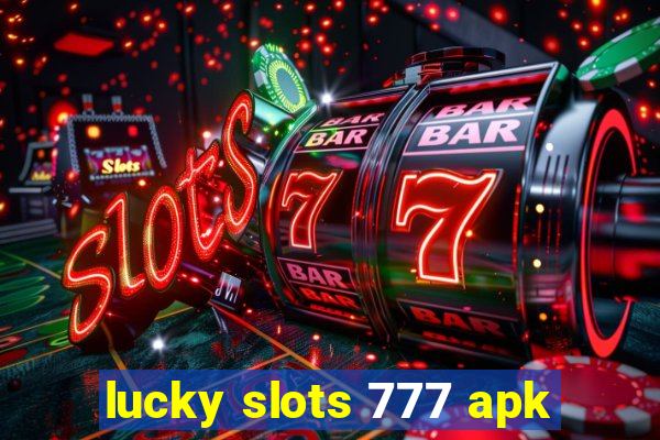 lucky slots 777 apk