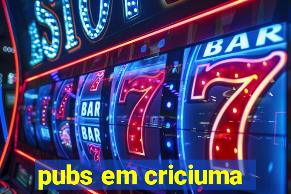 pubs em criciuma