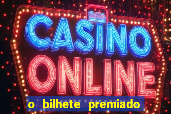 o bilhete premiado filme completo dublado