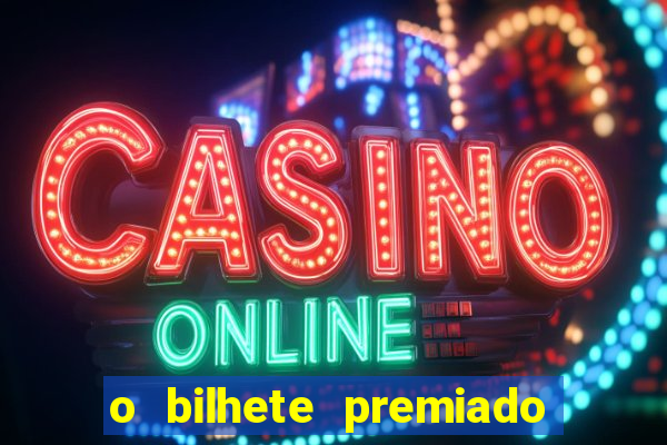 o bilhete premiado filme completo dublado
