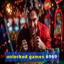 unlocked games 6969