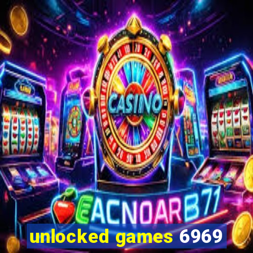 unlocked games 6969