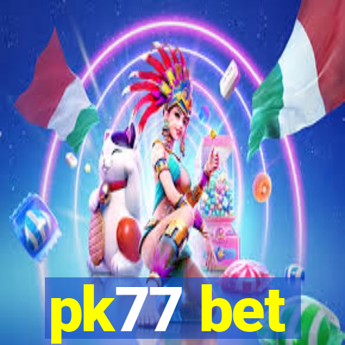 pk77 bet