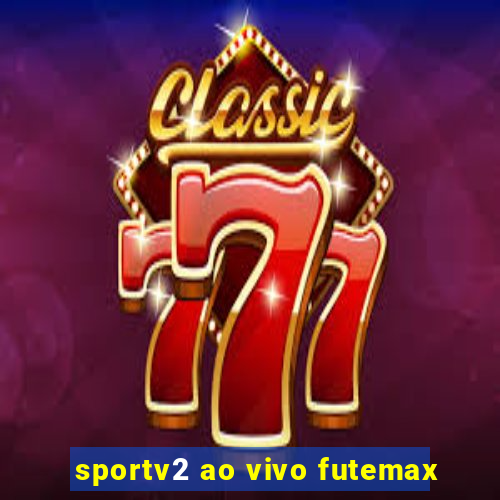 sportv2 ao vivo futemax