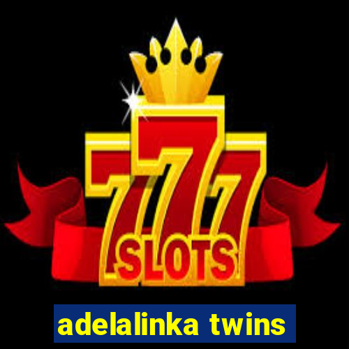 adelalinka twins