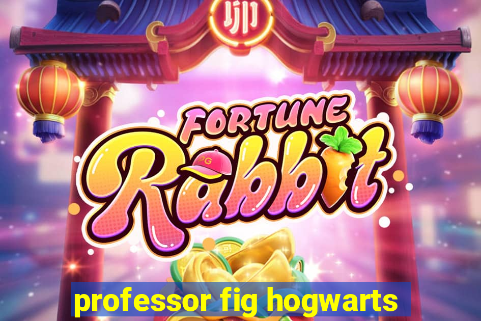 professor fig hogwarts