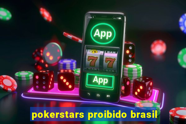 pokerstars proibido brasil