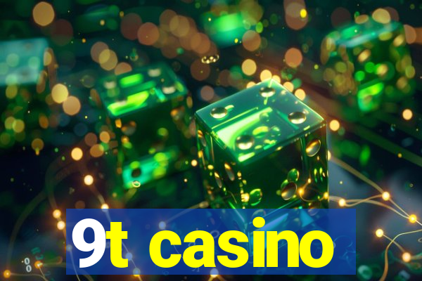 9t casino