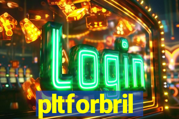 pltforbril