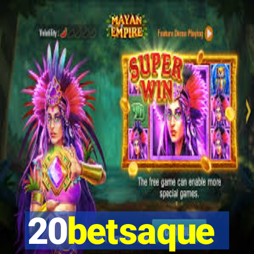 20betsaque