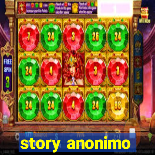 story anonimo